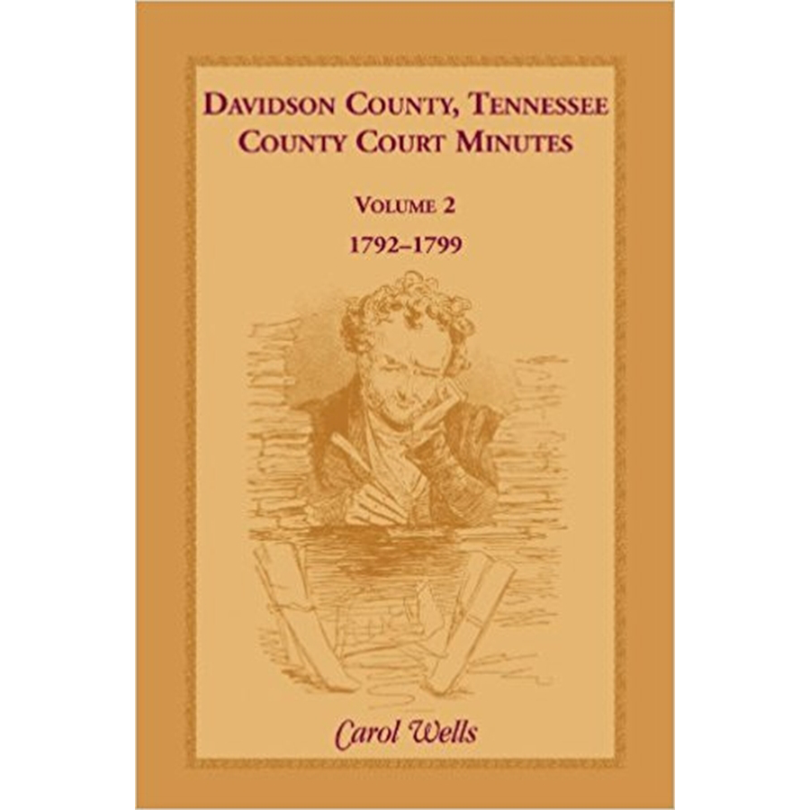 Davidson County, Tennessee, County Court Minutes: Volume 2, 1792-1799