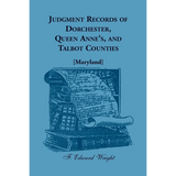 Judgment Records of Dorchester, Queen Anne's and Talbot Counties