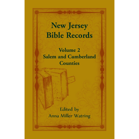 New Jersey Bible Records, Volume 2: Salem and Cumberland Counties