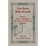 New Jersey Bible Records, Volume 1: Atlantic, Burlington, Cape May and Gloucester Counties