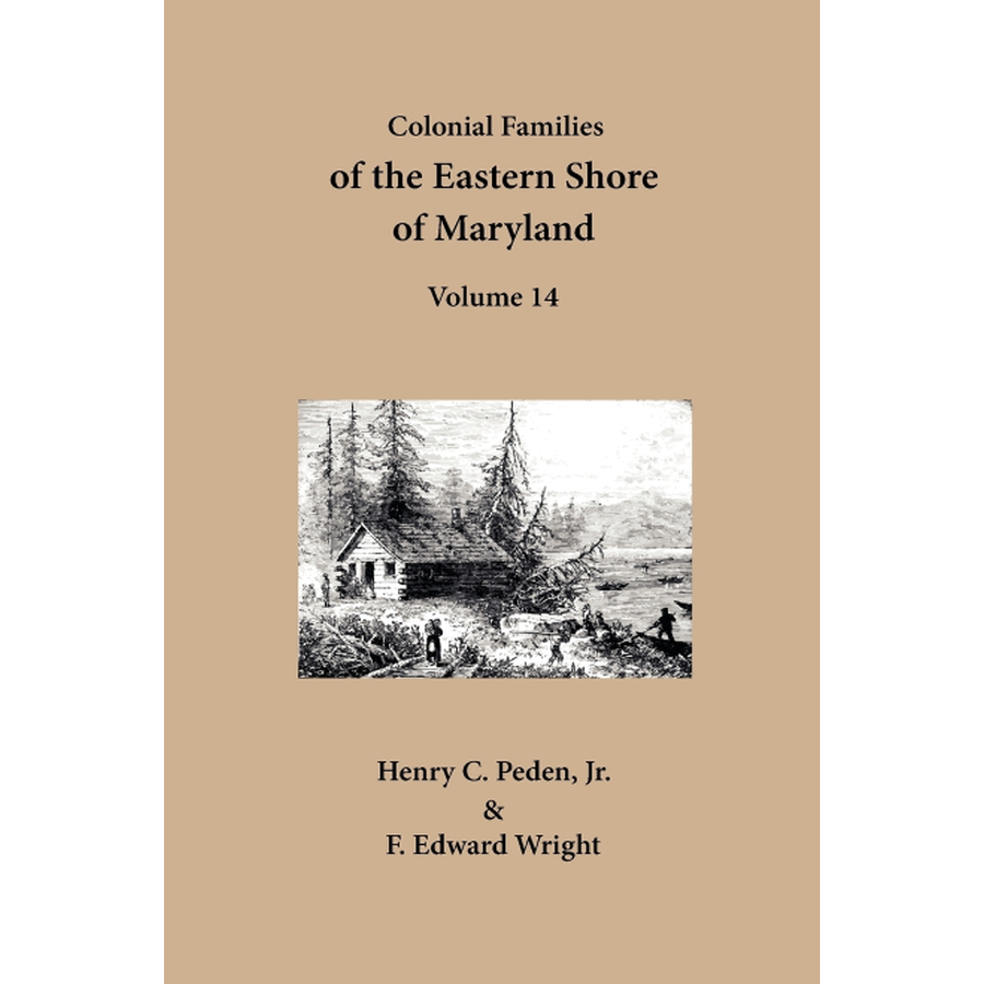 Colonial Families of the Eastern Shore of Maryland, Volume 14