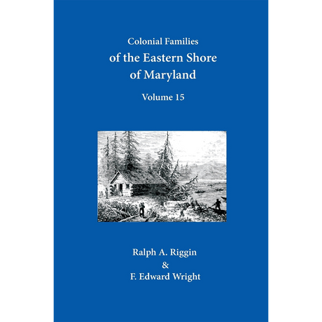 Colonial Families of the Eastern Shore of Maryland, Volume 15