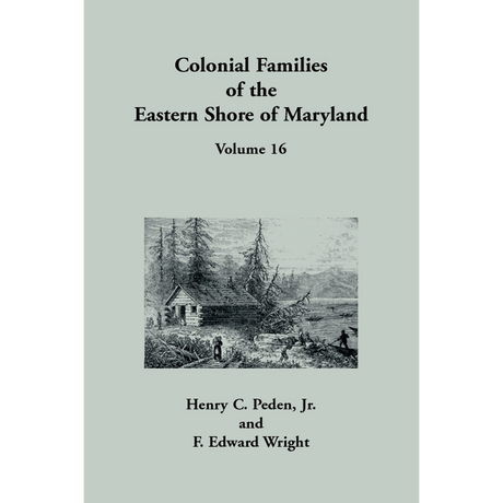 Colonial Families of the Eastern Shore of Maryland, Volume 16