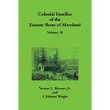 Colonial Families of the Eastern Shore of Maryland, Volume 18