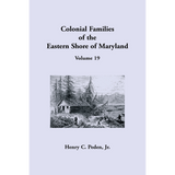 Colonial Families of the Eastern Shore of Maryland, Volume 19