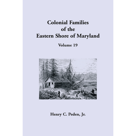 Colonial Families of the Eastern Shore of Maryland, Volume 19