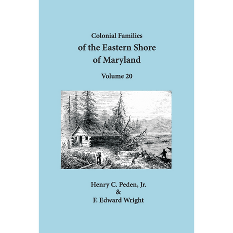 Colonial Families of the Eastern Shore of Maryland, Volume 20
