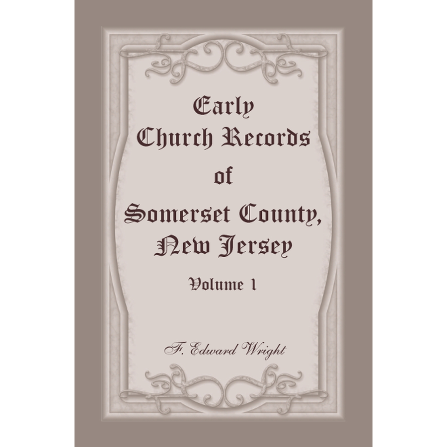 Early Church Records of Somerset County, New Jersey Volume 1