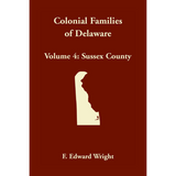 Colonial Families of Delaware, Volume 4: Sussex County
