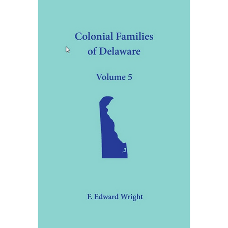 Colonial Families of Delaware, Volume 5: New Castle