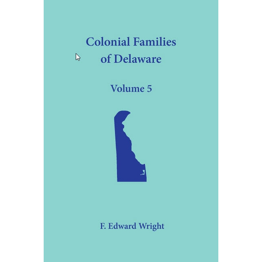 Colonial Families of Delaware, Volume 5: New Castle