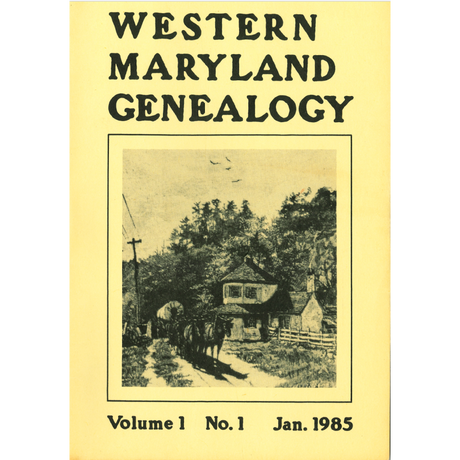 Western Maryland Genealogy, Volume 1, 1-4, 1985