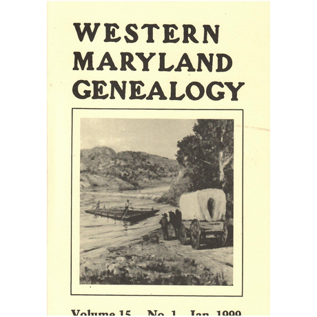 Western Maryland Genealogy, Volume 15, No. 1, 1999