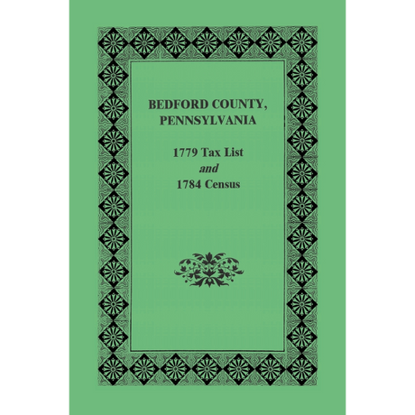 Bedford County, Pennsylvania 1779 Tax List and 1784 Census