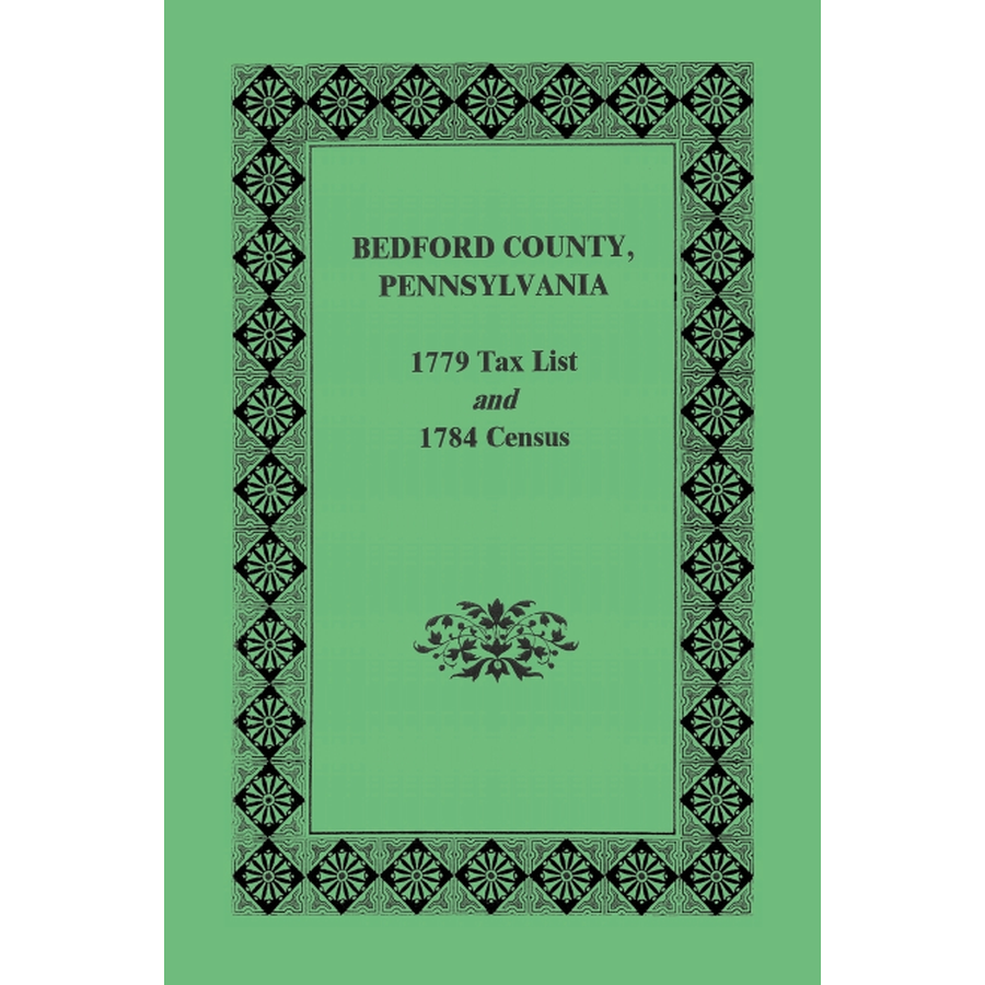 Bedford County, Pennsylvania 1779 Tax List and 1784 Census