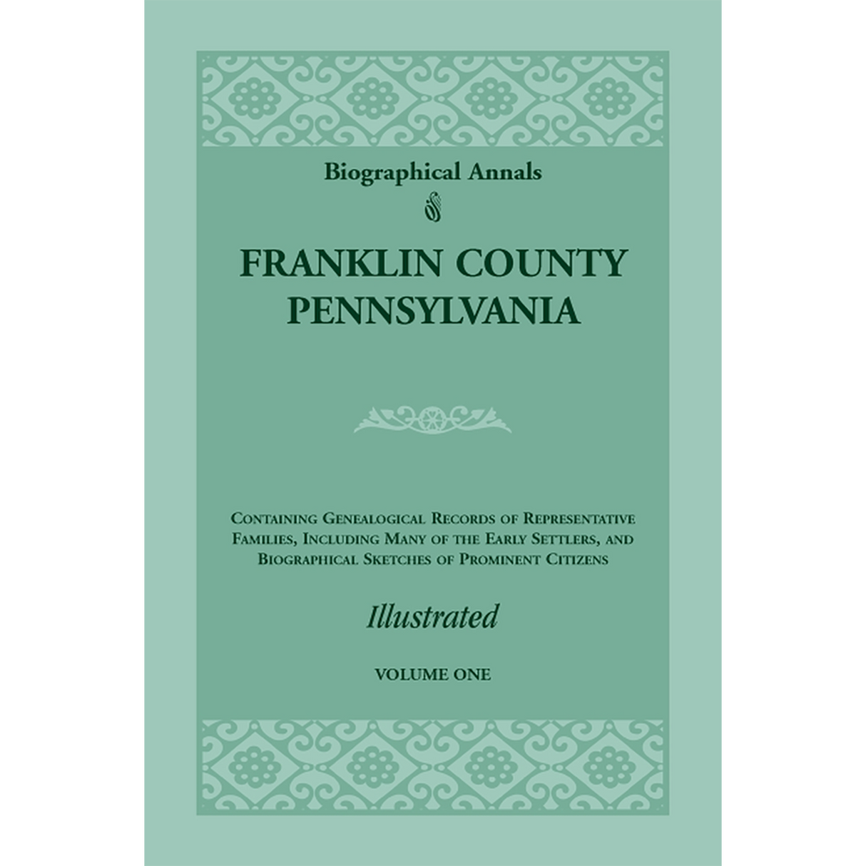 Biographical Annals of Franklin County, Pennsylvania, Volume 1