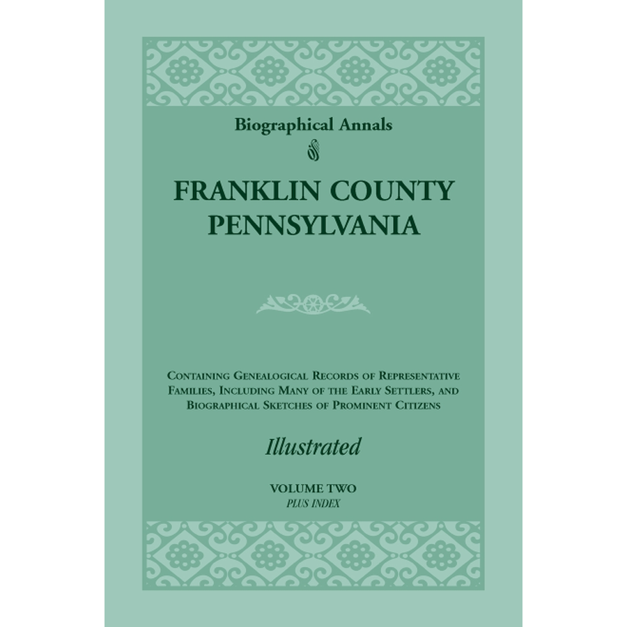 Biographical Annals of Franklin County, Pennsylvania, Volume 2