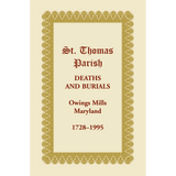 St. Thomas Parish Deaths and Burials, Owings Mills, Maryland, 1728-1995