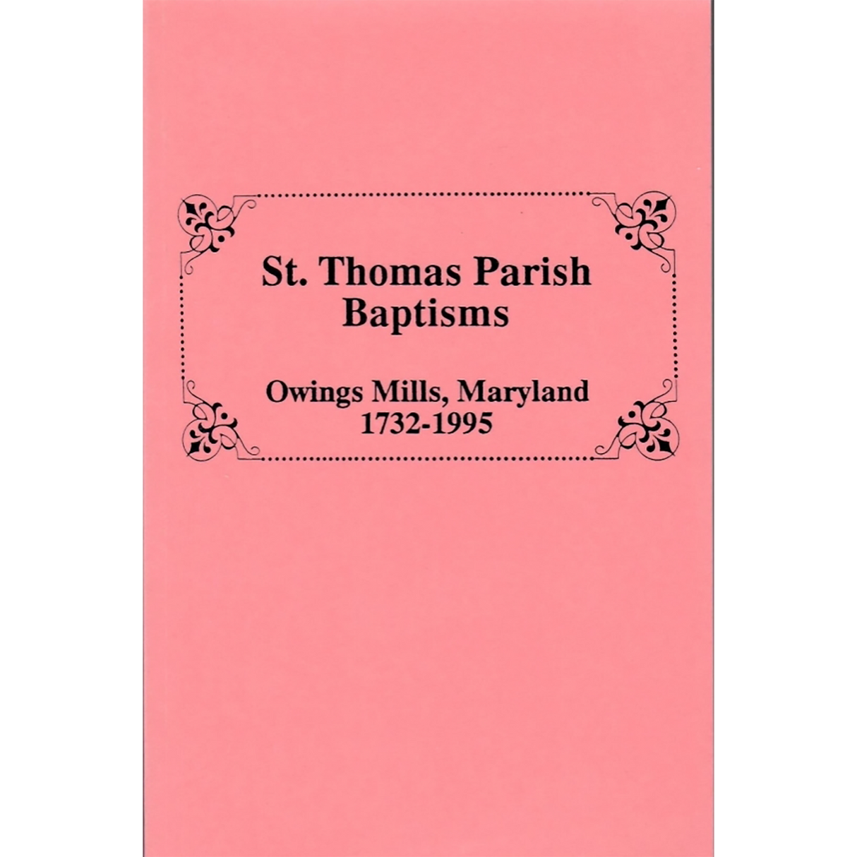 St. Thomas Parish Baptisms, Owings Mills, Maryland, 1732-1995