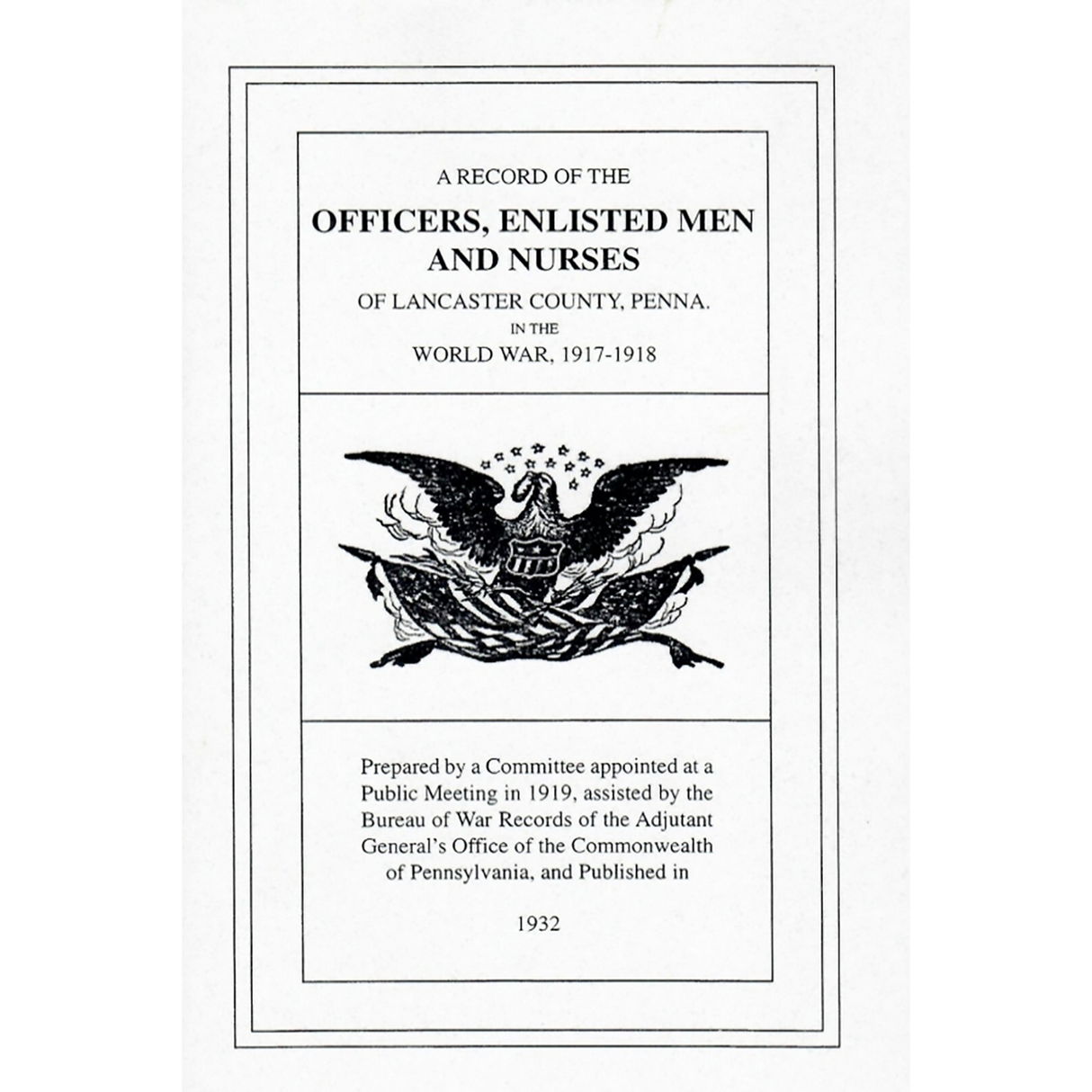 A Record of the Officers, Enlisted Men and Nurses of Lancaster County, Pennsylvania, in the World War, 1917-1918