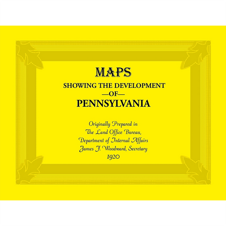 Maps Showing the Development of Pennsylvania