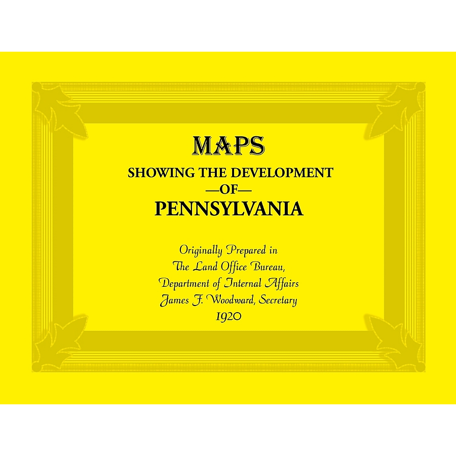 Maps Showing the Development of Pennsylvania