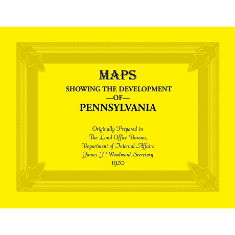 Maps Showing the Development of Pennsylvania