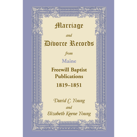 Marriage and Divorce Records from Maine Freewill Baptist Publications, 1819-1851