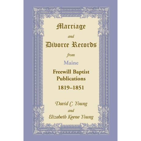 Marriage and Divorce Records from Maine Freewill Baptist Publications, 1819-1851