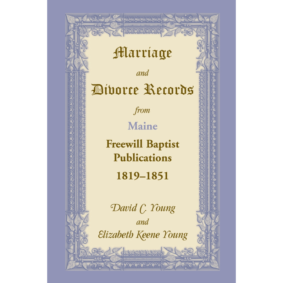 Marriage and Divorce Records from Maine Freewill Baptist Publications, 1819-1851