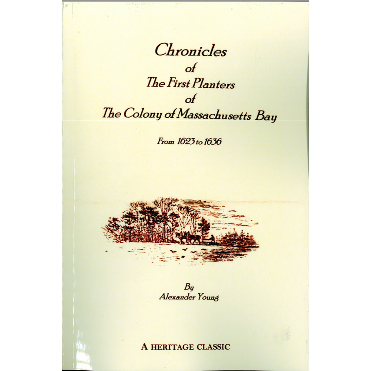 Chronicles of the First Planters of the Colony of Massachusetts Bay from 1623 to 1636