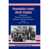 Monongalia County, (West) Virginia Records of the District, Superior, and County Courts, Volume 7, 1808-1814