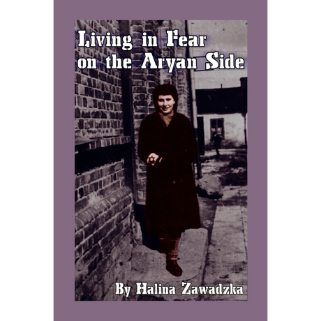 Living in Fear on the Aryan Side