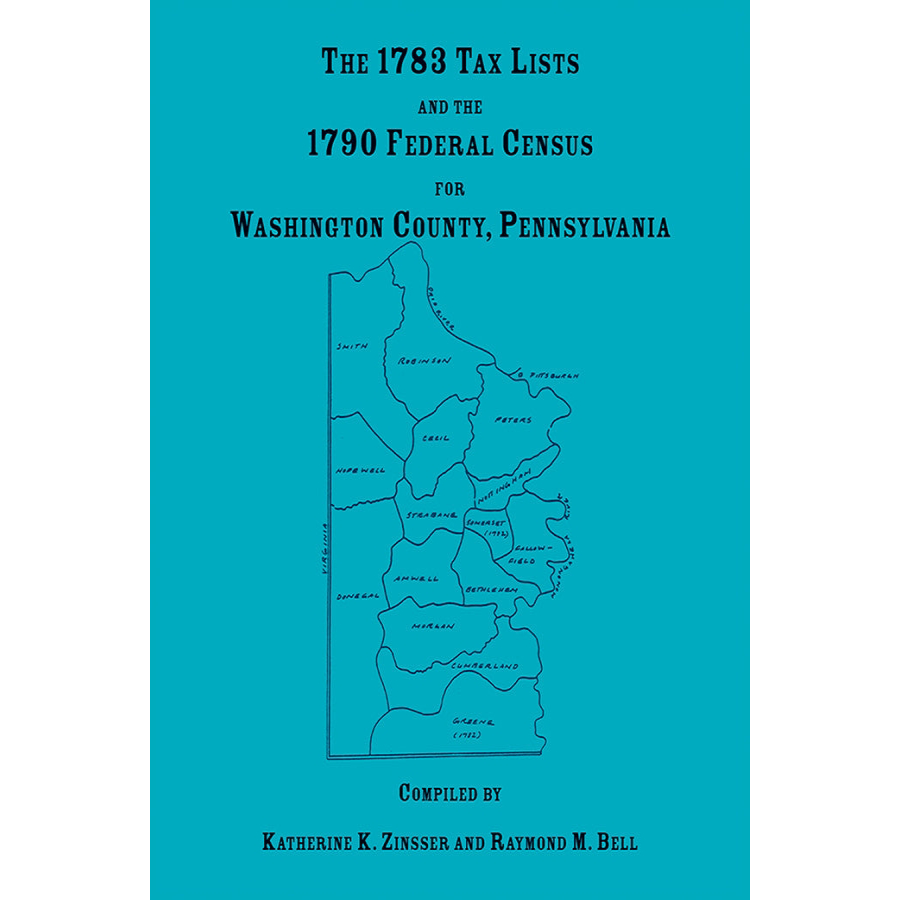 The 1783 Tax Lists and the 1790 Federal Census for Washington County, Pennsylvania