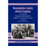 Monongalia County, (West) Virginia Records of the District, Superior, and County Courts, Volume 5, 1802-1805
