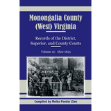 Monongalia County, (West) Virginia Records of the District, Superior, and County Courts, Volume 12, 1822-1823