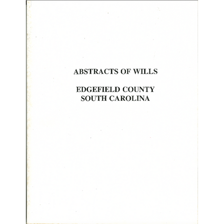Abstracts of Wills, Edgefield County, South Carolina