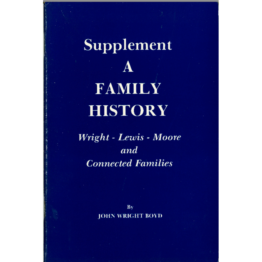 Supplement: A Family History, Wright-Lewis-Moore and Connected Famililes