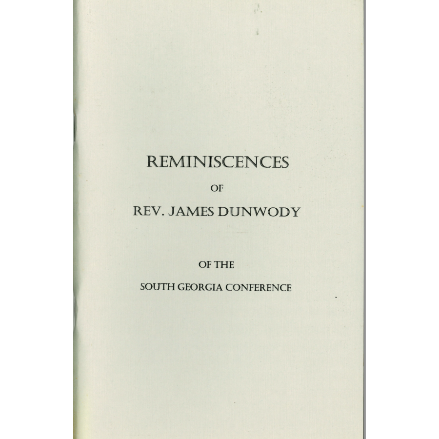 Reminiscences of Rev. James Dunwody of the South Georgia Conference