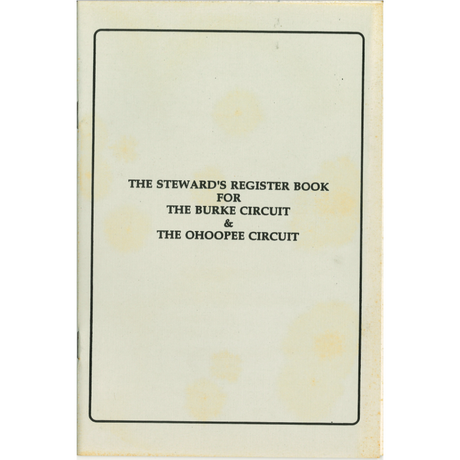 The Steward's Register Book for the Burke Circuit & the Ohoope Circuit