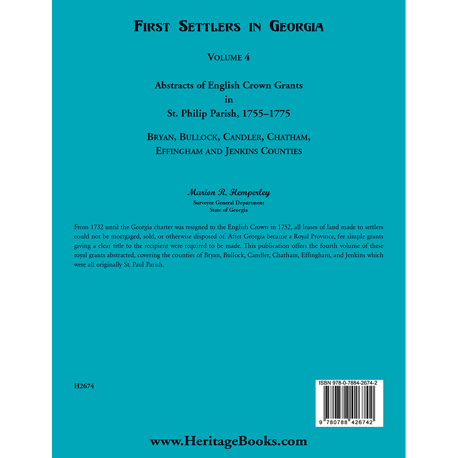 back cover of First Settlers in Georgia, Volume 4, Abstracts of English Crown Grants in St. Philip Parish, 1755-1775: Bryan, Bullock, Candler, Chatham, Effingham and Jenkins Counties