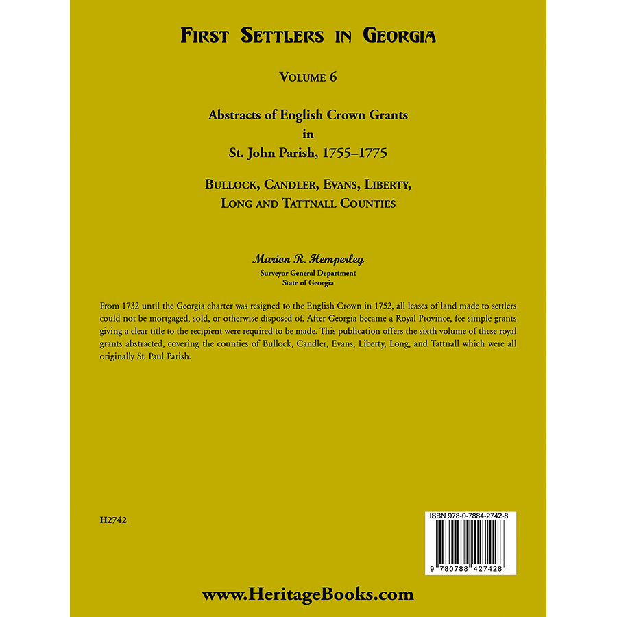 back cover of First Settlers in Georgia, Volume 6, Abstracts of English Crown Grants in St. John Parish, 1755-1775