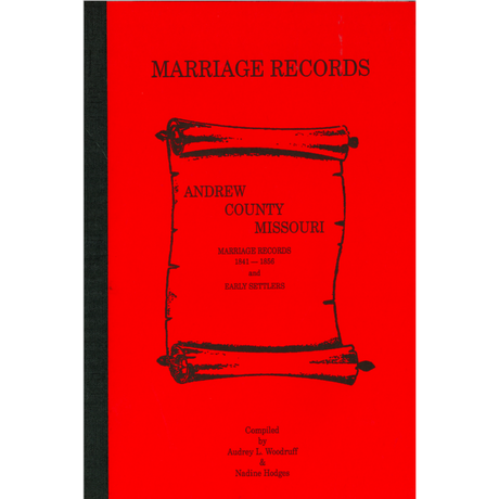 Andrew County, Missouri Marriage Records 1841-1856 and Early Settlers