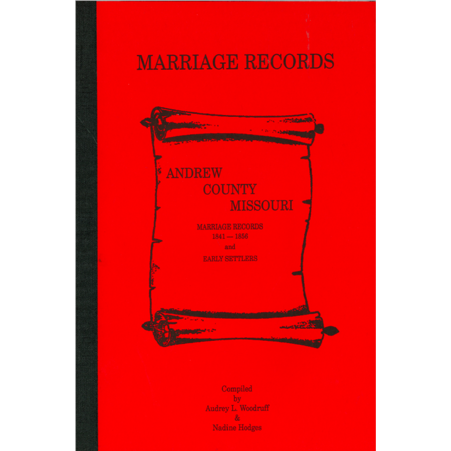 Andrew County, Missouri Marriage Records 1841-1856 and Early Settlers