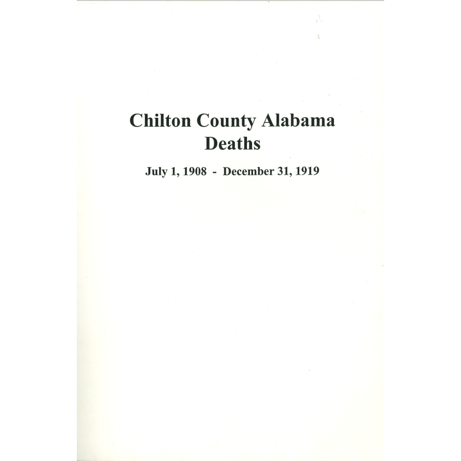 Chilton County, Alabama Deaths July 1, 1908-December 31, 1919
