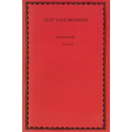 Quit Your Meanness: A Sermon by Sam Jones