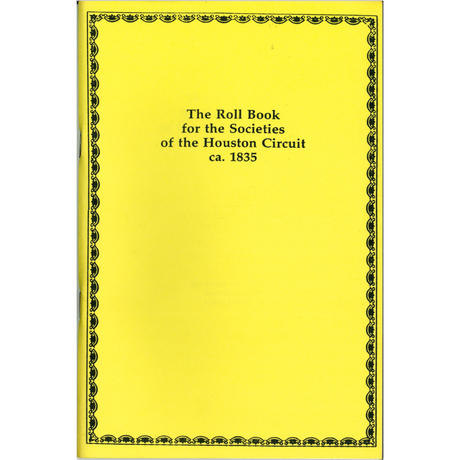 The Roll Book for the Societies of the Houston Circuit ca. 1835