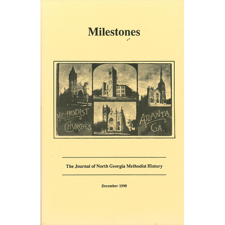 Milestones, The Journal of North Georgia Methodist History: December 1990 [Volume III, Number 2]