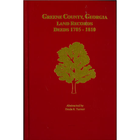 Greene County, Georgia Land Records: Deeds, 1785-1810