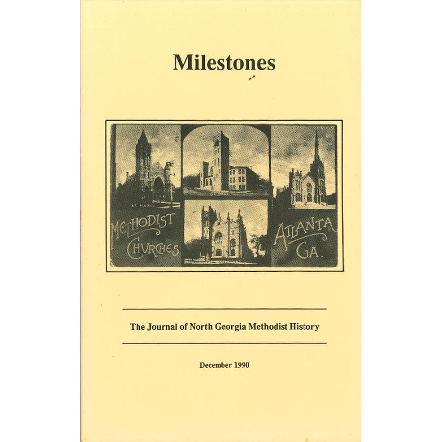 Milestones, The Journal of North Georgia Methodist History: December 1990 [Volume III, Number 2]